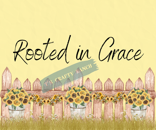 Rooted in Grace – Sunflower Fence Printable